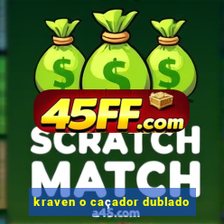 kraven o caçador dublado